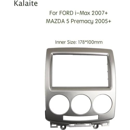 Kalaite 2 Din Car Radio Fasicas for FORD i-Max 2007+ MAZDA 5 Premacy 2005+ Multimedia Frame Audio Panel Dash Refitting Trim Kit