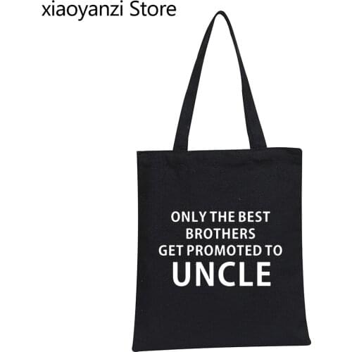 New Shoulder Bags Style Only The Best Brothers Get Promoted To Uncle Canvas Tote Bag Funny Eco Reusable Shopping Bag