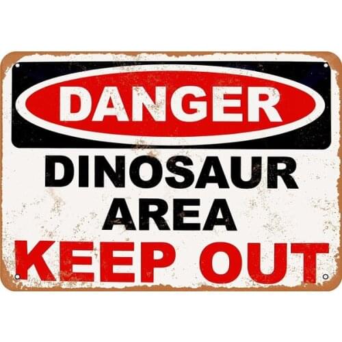 Metal Sign - Danger Dinosaur Area Keep Out - Vintage Look Reproduction