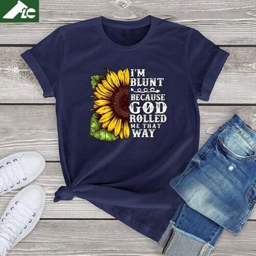 Christ Sunflower Im Blunt Because God Rolled Me 100 cotton t shirt women print harajuku womens Shirt fashion girls clothes tops