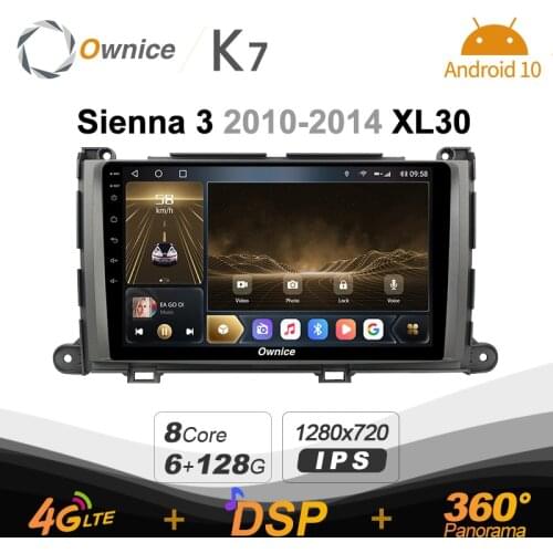 K7 Ownice 6G+128G Android 10.0 Car Radio For Toyota Sienna 3 2010 - 2014 XL30 Multimedia DVD 4G LTE GPS Navi 360 BT 5.0 Carplay