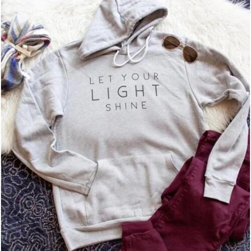 Let Your Light Shine Pullover Casual Christian Stylish Sweatshirt Funny Slogan Unisex Tumblr Hoodie Cotton Vinatge quote Outfits
