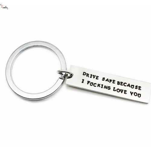 Be careful keyring DRIVE SAFE BECAUSE I F CKING LOVE YOU keyring