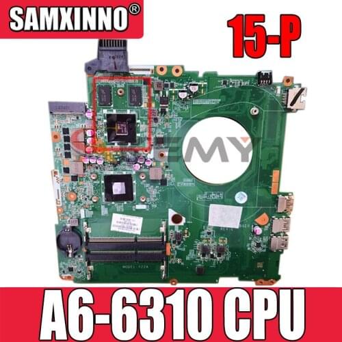 100% working For HP 15-p Laptop motherboard AMD A6-6310 762532-501 762532-001 DAY22AMB6E0 Y22A Main board tested ok