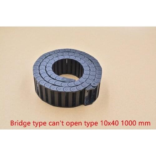 Bridge type can't open plastic 10mmx40mm drag chain with end connectors L 1000mm engraving machine cable for CNC router