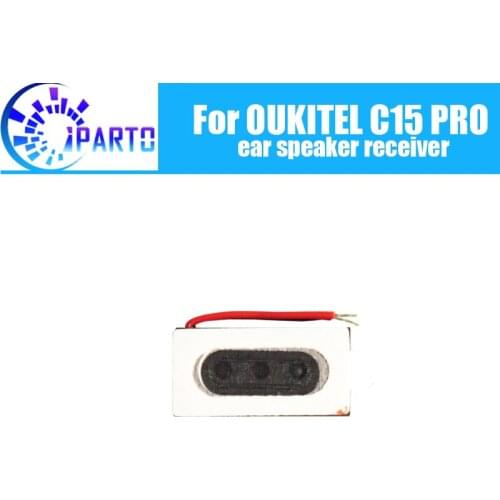 OUKITEL C15 PRO Earpiece 100% New Original Front Ear speaker receiver Repair Accessories for OUKITEL C15 PRO Mobile Phone