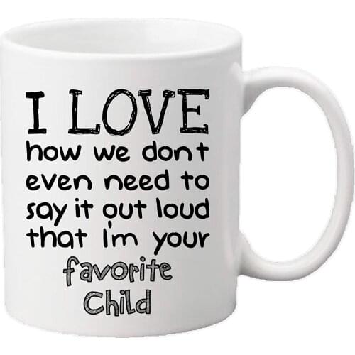 Favorite Child 11oz Funny Ceramic Mug Gift
