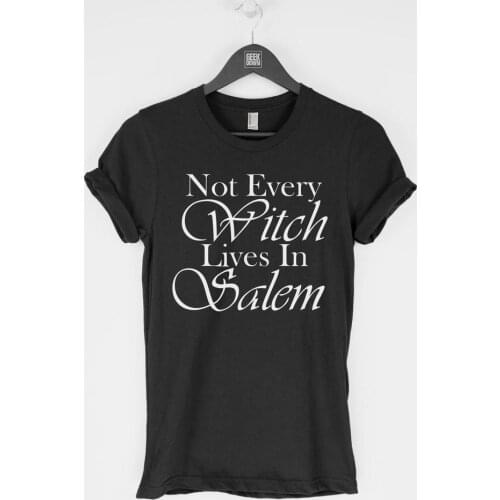 Not Every Witch Lives in Salem t-shirt tee Halloween Tee Goth Top funny tshirt slogan tee tumblr clothing- L991
