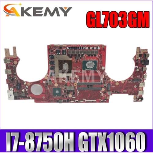 Laptop motherboard For ASUS ROG Strix SCAR GL703GS S7BS GL703GM S7BM mainboard HM370 I7-8750H GTX1060 V6G
