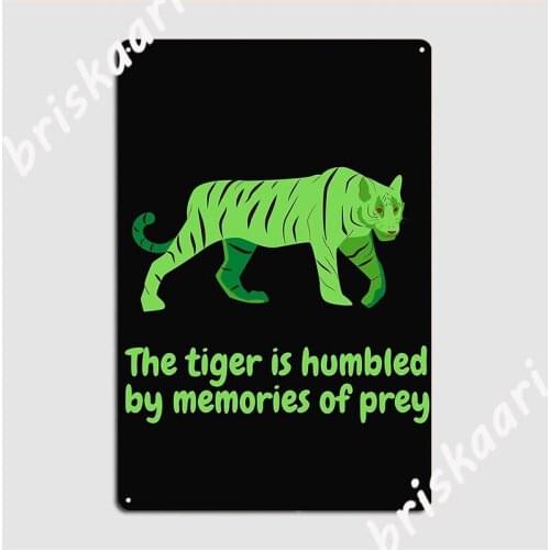 The Tiger Is Humbled Metal Sign Retro Club Home Plaques Pub Garage Tin Sign Poster