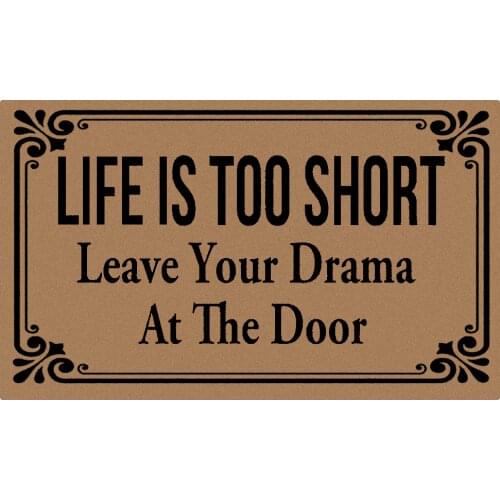 Entrance Funny Doormat Welcome Mat Home Office Non-Slip Door Mat Life is Too Short Leave Your Drama at The Door