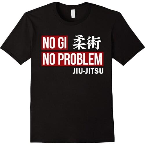New Hot Sale Men T-shirt Jiu Jitsu T-shirt No Gi No Problem Jiu Jitsu Train Shirt Streetwear