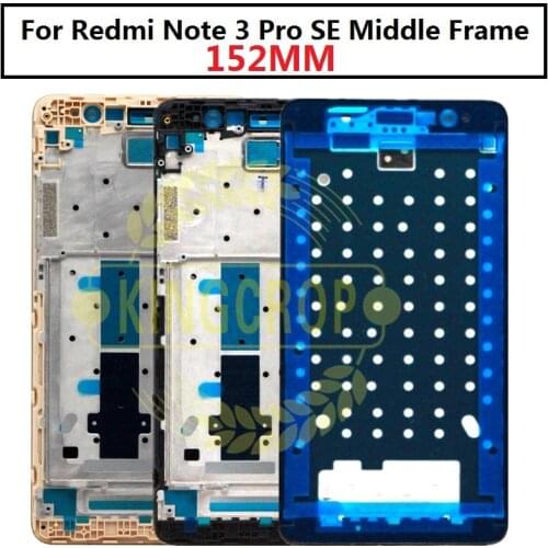 152mm For Xiaomi Redmi Note 3 Pro SE Bezel Middle Frame for Redmi Note 3 pro Special Edition Front LCD Housing Faceplate