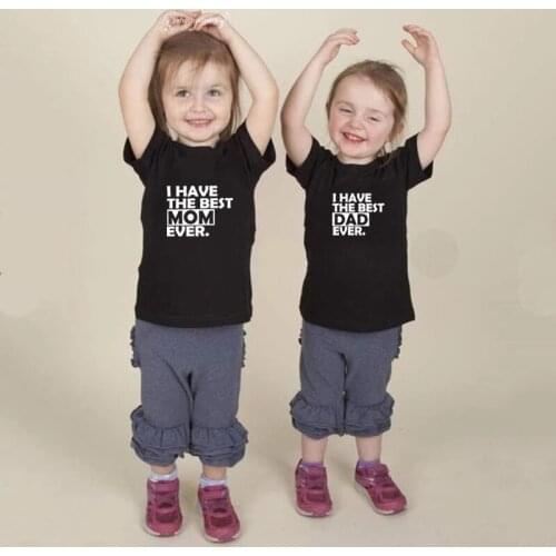 I Have The Best Dad/Mom Ever Kids T-shirts Summer Short Sleeve Boys Girls Tees Tops Twins Clothes Fashion Children Tshirts