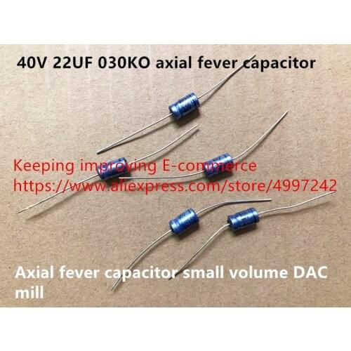 Original new 100% 40V 22UF 030KO axial fever capacitor small volume DAC mill (Inductor)