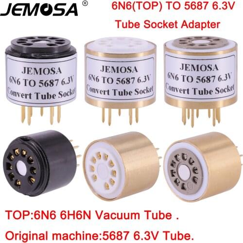 1PC JEMOSA 6H6N 6N6 TO 5687 6.3V 9Pin Vacuum Tube Amplifier Vitage DIY HIFI Audio Vacuum Tube Socket Adapter Converter