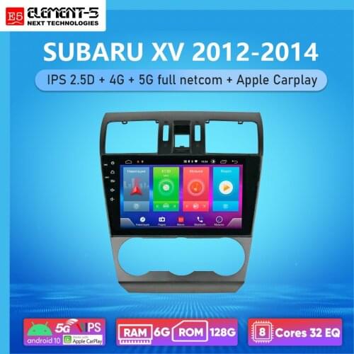 ELEMENT-5 9" 6G+128G Android 10 4G 5G WIFI RDS DSP Car Radio Multimedia Video Player For SUBARU XV 2012-2014 Navigation GPS HiFi