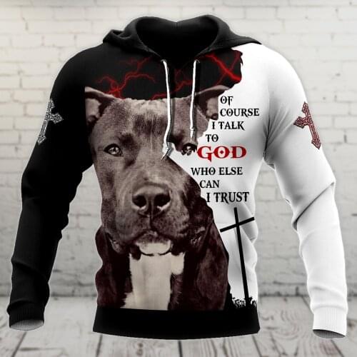 Pit Bull Terier Of Course I Talk To God 3D Hoodie For Men And Women Sweatshirt Streetwear Zip Pullover Casual Jacket Tracksuit