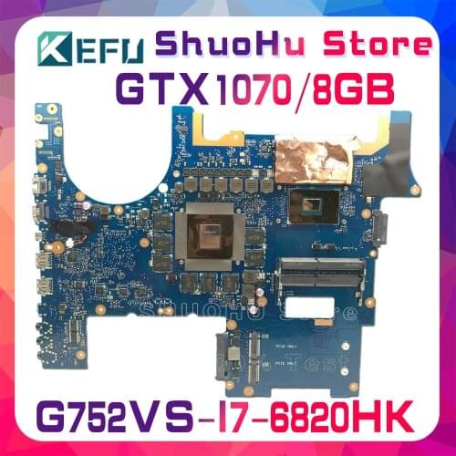 KEFU ROG752 For ASUS G752VS G752VML G752VM I7-6820HK GTX1070/8GB video Laptop Motherboard Tested 100% work original Mainboard