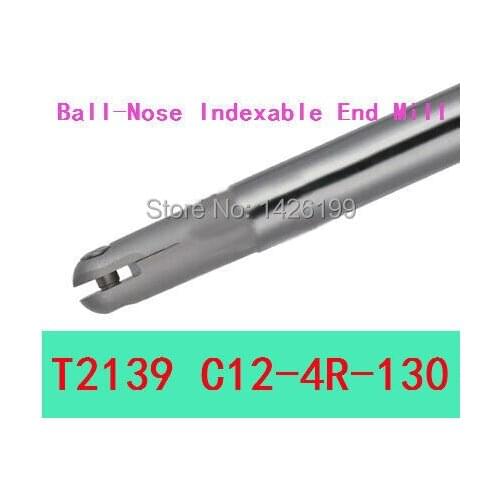 Free Shopping T2139 C12-4R-130 for Insertable Ball Finish End Mill Cutting Tools,Lathe Machine Turning Tools,CNC Milling Cutter