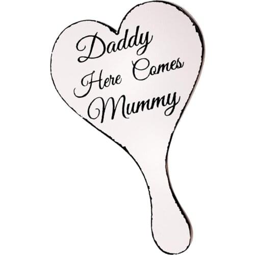 Daddy Here Comes Mummy Wooden Heart Shape Bridesmaid Page Boy Sign