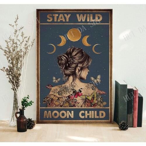 Stay Wild Moon Child, Into Forest I Go to Lose My Mind and Find My Soul poster no frame - Wall Decoration - Best gifts ever