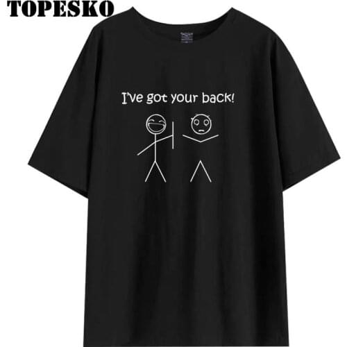 TOPESKO New Best Friend I Have Got Your Back Slogan Printed T-shirt Men Women Short Sleeve 100% Cotton Tee Shirts Unisex