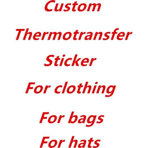 Custom Thermotransfer sticker for clothes For bags For hats free shipping products from aliexpress