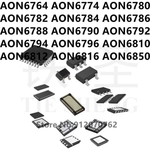 10PCS AON6764 AON6774 AON6780 AON6782 AON6784 AON6786 AON6788 AON6790 AON6792 AON6794 AON6796 AON6810 AON6812 AON6816 AON6850