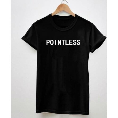 Women Tshirt POINTLESS Print Casual Cotton Funny Shirt White Black Top Tee Hipster Plus Size Camiseta HH305-290