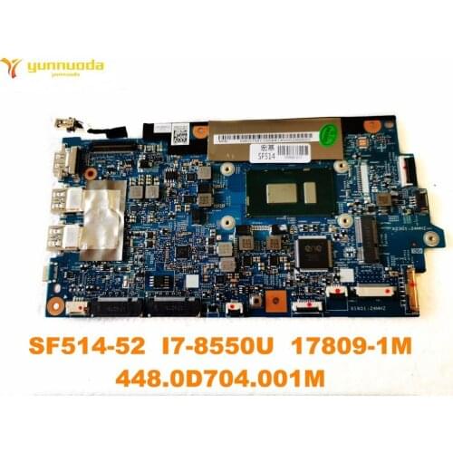 Original for ACER SF514-52 laptop motherboard SF514-52 I7-8550U 17809-1M 448.0D704.001M tested good free shipping