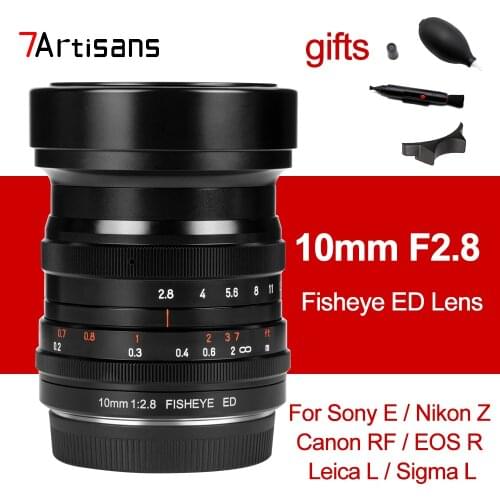 7artisans 10mm F2.8 Fisheye Lens for Sony E Nikon Z Canon RF EOS R Sigma L Leica L Mount Camera MF Full Frame Fixed Lens