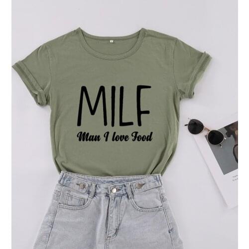 MILF man I love food t-shirts Womens Short sleeve top tees100% Cotton Funny Letter print Graphic O neck Tshirt Drop shipping