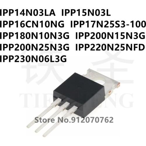 10PCS/LOT IPP14N03LA IPP15N03L IPP16CN10NG IPP17N25S3-100 IPP180N10N3G IPP200N15N3G IPP200N25N3G IPP220N25NFD IPP230N06L3G TO220