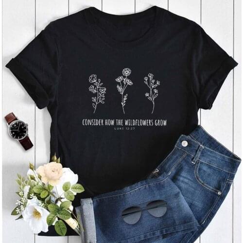 Consider How The Wild Flowers Grow Luke 12:27 T-shirt Fashion Women Boho Bible Verse Tshirt Aesthetic Christian Top Tee Shirt