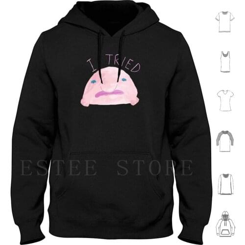 Belinda The Blobfish Hoodies Long Sleeve Blobfish Cute Kawaii I Tried Try Your Best Pretty Ugly Belinda Zoo Fish Make