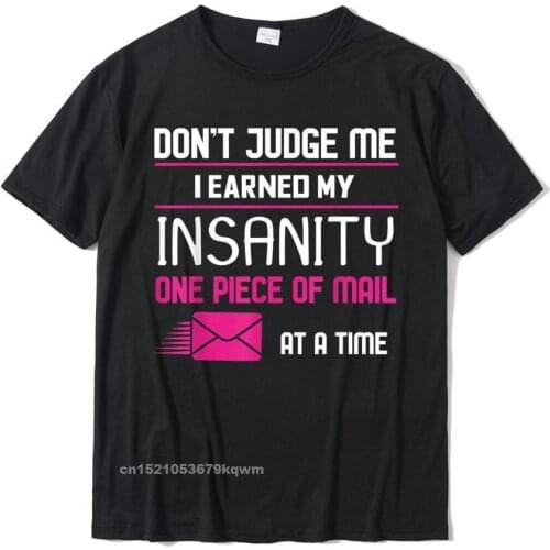 Funny Postman Mailman Postal Worker Gift Dont Judge Me T-Shirt Personalized T Shirt Brand New Cotton Mens Tees Casual