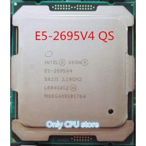 E5-2695V4 QS Original Intel Xeon 120W E5 2695 V4 QS 45M E5-2695 V4 QS 2.10GHz 18-Core 45MB Processor E5 2695V4 QS free shipping