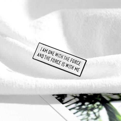 I AM ONE WITH THE FORCE ANO THE FORCE IS WITH ME Creative brooch pin badge enamel backpack lapel pin hat jewelry gift for friend