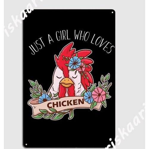 Just A Girl Who Loves Chicken Chick Girl Farmer Gift Metal Plaque Poster Plaques Living Room Vintage Tin sign Poster