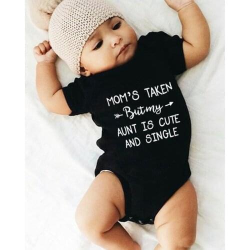 Moms Taken But My Aunt Is Cute And Single Baby Bodysuit Clothes Cute Short Sleeve Body Bebe Boy Girl Onesie Rompers Outfits