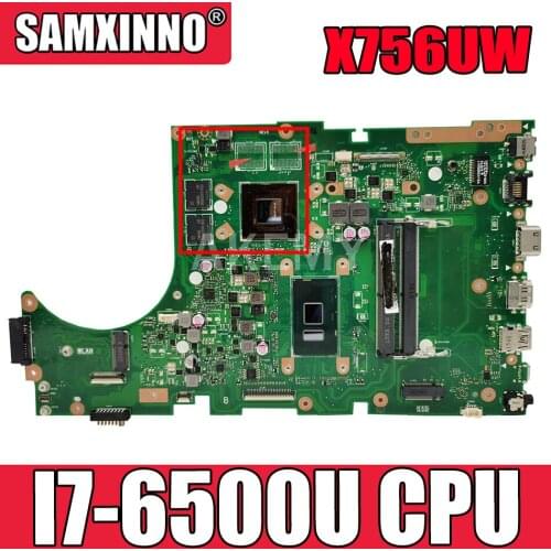 For Asus X756UW X756UQK X756UQ X756UR X756UWK X756UV X756UJ X756UXM laptop motherboard mainboard I7-6500U DDR4 90NB0C30-R06000