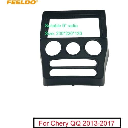 FEELDO Car Audio Face Plate Fascia Frame For Chery QQ 2013-2017 9" Big Screen 2Din DVD Player Stereo Panel Dash Mount Kit