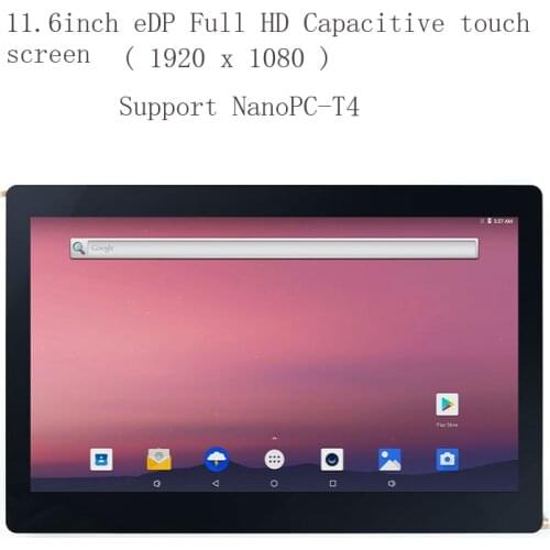 11.6 inch eDP capacitor display k116E, resolution 1920x1080 for NanoPC-T4 support Android, Ubuntu