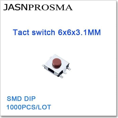 JASNPROSMA Tact switch 1000PCS/lot 6x6x3.1 SMD DIP Iron cover or Copper cover High quality 6*6*3.1