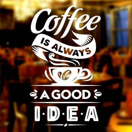 3D Vinyl Removable Wall Stickers Cofee is Always A Good Idea for Coffee Shop Sign Cup Restaurant Door Window Decoration rb260
