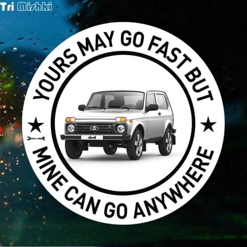 Tri Mishki WCS413 14*14cm yours may go fast but mine can go anywhere for NIVA car sticker funny colorful auto automobile decals