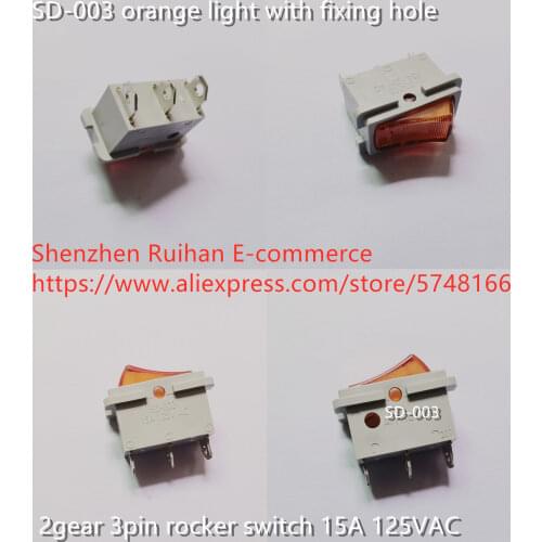 Original new 100% SD-003 orange light with fixing hole 2 gear 3pin rocker switch 15A 125VAC