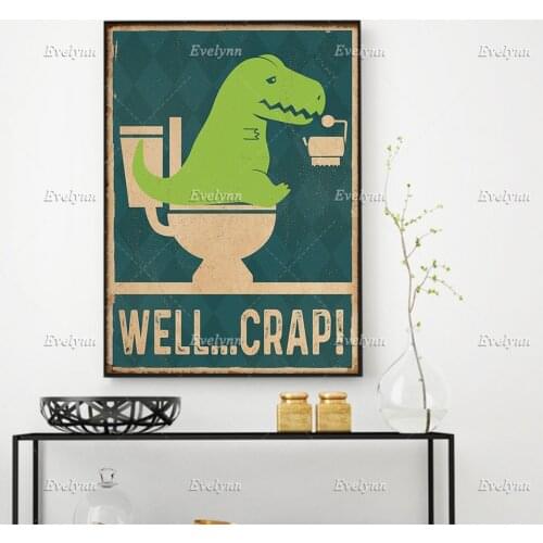 T Rex Dinosaur Lovers Well Crap Poster Bathroom Restroom Toilet Wall Art Prints Home Decor Canvas Unique Gift Floating Frame