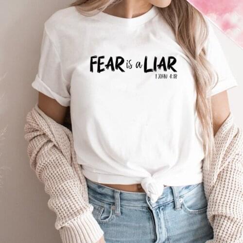 Fear Is A Liar I John 4:18 T Shirt Women Disciple Church Jesus Tshirt Bible Verse Words Religious T-shirt Women Top Dropshipping